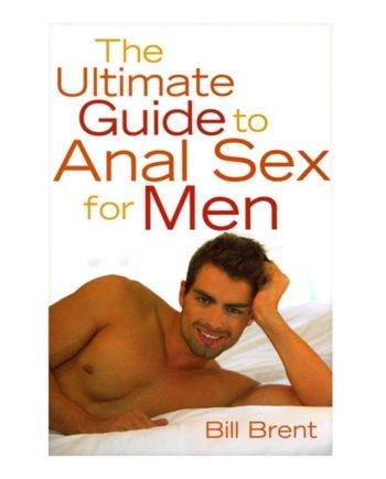 The Ultimate Guide to Anal Sex for Men