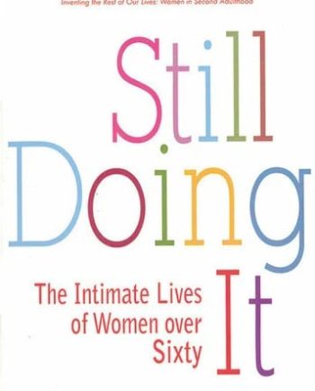 Still Doing It: The Intimate Lives of Women Over Sixty